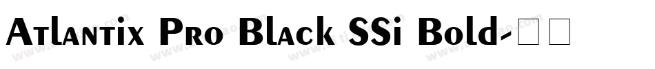 Atlantix Pro Black SSi Bold字体转换